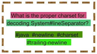 What is the proper charset for decoding SystemlineSeparator [upl. by Rabi257]