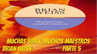 Muchas Vidas Muchos Maestros  Brian Weiss  Parte 5 [upl. by Ias800]