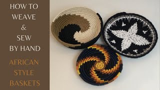 HOW TO  WEAVE AFRICAN STYLE BASKETS  HAND SEWING [upl. by Richers]