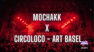 018 MOCHAKK  CIRCOLOCO MIAMI ART BASEL  DJ SET [upl. by Alikee]