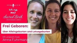 Im Interview mit Anna Fuhrmann sprechen wir über Alleingeburten und die Schönheit der Lotusgeburt [upl. by Aliuqat]