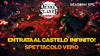 ENTRATA AL CASTELLO INFINITO CHE SPETTACOLO  RECENSIONE EP 8  DEMON SLAYER 4 ITA [upl. by Marcoux]