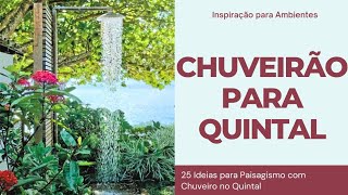 CHUVEIRÃO PARA QUINTAL  25 IDEIAS PARA PAISAGISMO COM CHUVEIRO NO QUINTAL  CHUVEIRO NO QUINTAL [upl. by Soelch]