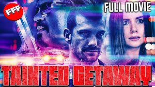 TAINTED GETAWAY  Full ACTION CRIME Movie HD [upl. by Roee200]