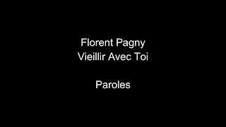 Florent PagnyVieillir avec toiparoles [upl. by Sinnoda]