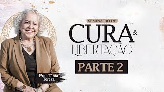 Pra Tânia Tereza I Seminário de cura e libertação 2 [upl. by Lytsirk]