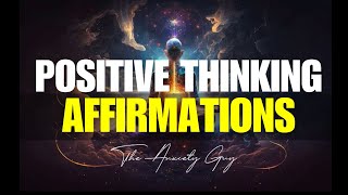 Daily Affirmations For Positive Thinking POWERFUL  The Anxiety Guy [upl. by Farnsworth963]