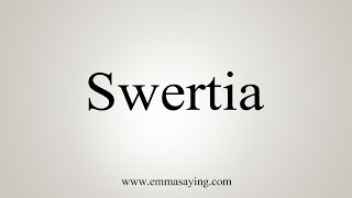 How To Say Swertia [upl. by Ahseki22]