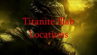 Dark Souls 3  Titanite Slab Locations [upl. by Ahmed]