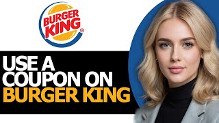 How to Effectively Use a Coupon on Burger King ONLY WAY [upl. by Llerdnad57]