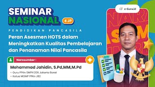 Seminar 4JP Peran Asesmen HOTS dalam Meningkatkan Kualitas Pembelajaran amp Penanaman Nilai Pancasila [upl. by Ecirtaeb]