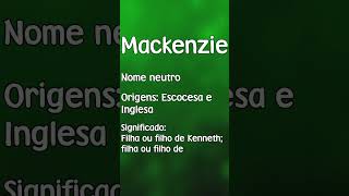 MACKENZIE  SIGNIFICADO E ORIGEM DO NOME SHORTS [upl. by Redfield698]