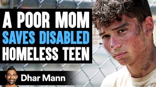 POOR Mom SAVES DISABLED HOMELESS Teen What Happens Next Is Shocking  Dhar Mann [upl. by Akeemaj]