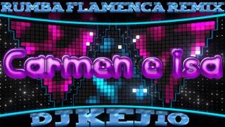 RUMBA FLAMENCA EL PERLANA DJ KEJIO 2017PARA CARMEN E ISA DE ASTURIAS [upl. by Saile674]