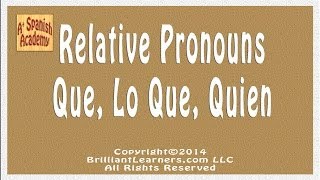 Learn Spanish Relative Pronouns que lo que quien quienes [upl. by Frangos]