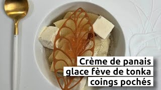 Crème de panais glace fève de tonka coings pochés [upl. by Anikat69]