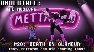 Undertale the Musical  Death By Glamour [upl. by Yuma]