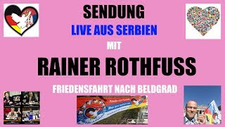 Friedensfahrt nach Serbien – Live aus Beldgrad mit Rainer Rothfuss [upl. by Nelson864]