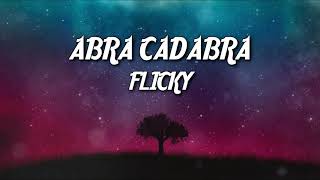 Abra Cadabra  Flicky Lyrics [upl. by Retxab]