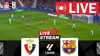 🔴LIVE  Osasuna vs Barcelona  La Liga 202425  Barcelona Match Today  Full Match Stream [upl. by Anilek]