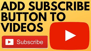 How to Add Subscribe Button to YouTube Videos 2022 [upl. by Ttezil]