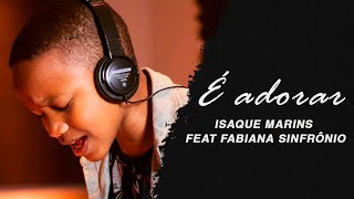 É Adorar  Isaque Marins Feat Fabiana Sinfrônio [upl. by Seline942]