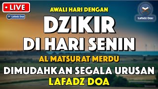 Dzikir Pagi Pembuka Rezeki HARI SENIN  Doa Pembuka Rezeki Dari Segala Penjuru  Zikir Pagi [upl. by Serrano]