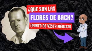 ¿Que son la Flores de Bach  Punto de vista Médico lo que debes saber [upl. by Eilasor]