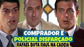 ALMA GÊMEA  comprador é policial disfarçado Rafael bota Raul na cadeia [upl. by Ardiekal]