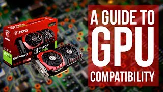 How to know if a GPU is Compatible with your system  The Ultimate Guide to GPU Compatibility [upl. by Vale173]