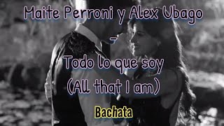 Maite Perroni y Álex Ubago  Todo lo que soy English lyrics [upl. by Emylee425]