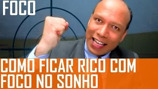 COMO FICAR RICO COM FOCO NO SEU SONHO [upl. by Nyrahs]