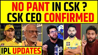 IPL 2025 NO RISHABH PANT IN CSK BIG STATEMENT FROM CSK CEO [upl. by Zere]