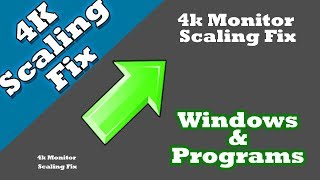 How to Fix Program Scaling on 4K Monitors  Tutorial  Windows 10 and High Resolution Displays [upl. by Gupta]