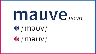 How To Pronounce MAUVE In British And American English [upl. by Chilcote]