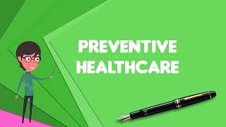 What is Preventive healthcare Explain Preventive healthcare Define Preventive healthcare [upl. by Aimek501]