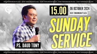 Ibadah Umum GSJS TP  Ps Daud Tony  Pk 1500 06 Oktober 2024 [upl. by Sal]