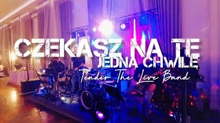 Czekasz na tę jedną chwilę Tender The Live Band  cover  wesele  zespółweselny  kapela [upl. by Alael437]