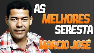 MARCIO JOSE  AS MELHORES SERESTA RELIQUIAS SÓ SUCESSOS [upl. by Nathan]