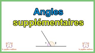 Angles supplémentaires quest ce qu un angle supplémentaire [upl. by Eiser]