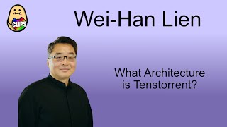 Weihan Lien What Architecture is Tenstorrent [upl. by Aruasi]