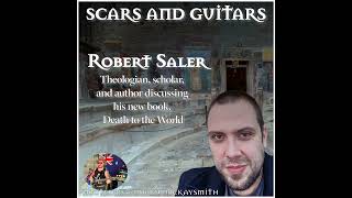 quotDeath to the Worldquot and Apocalyptic Theological Aesthetics  A conversation with Robert Saler [upl. by Haynor]