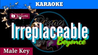 Irreplaceable by Beyoncé  Karaoke  Male Key [upl. by Llyrat]