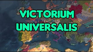 VICTORUM UNIVERSALIS  MODS EUROPA UNIVERSALIS 4  EU4 [upl. by Akanke]