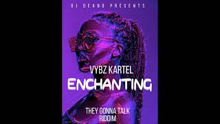 VYBZ KARTEL  ENCHANTING THEY GONNA TALK RIDDIM [upl. by Akeber]