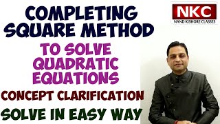 Completing Square Method to Solve Quadratic Equations  Concept Clarification  Solve in Easy way [upl. by Bloch74]