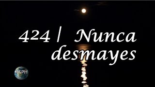 HA62  Himno 424  Nunca desmayes [upl. by Urson]