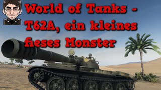 World of Tanks  T62A ein kleines fieses Monster deutsch  Replay [upl. by Demitria86]