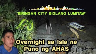 BIRINGAN CITY BIGLANG NAGPAKITA l OVERNIGHT SA ISLA NA PUNO NG AHAS [upl. by Olney466]