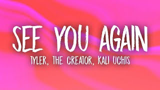 Tyler The Creator  See You Again Lyrics ft Kali Uchis  okokokok lalalala [upl. by Essilec211]